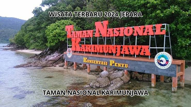 Karimunjawa Wisata Terbaru 2024 Jepara!! Surga Bagi Wisatawan Pecinta Alam