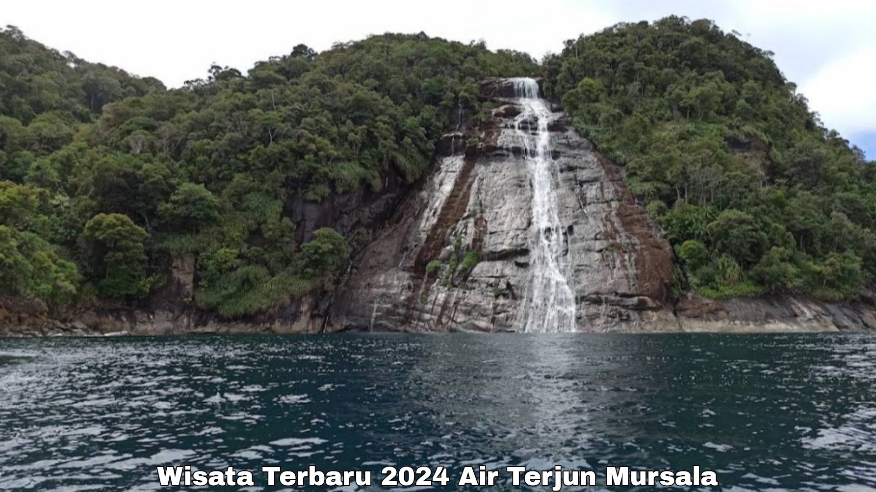 Wisata Terbaru 2024 Air Terjun Mursala, Inspirasi Film Kingkong, Seperti Apa Panoramnya