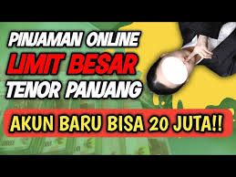 Butuh Dana Besar? Simak Pilihan Pinjol Limit 20 Juta Tenor Panjang, Aman Terdaftar OJK