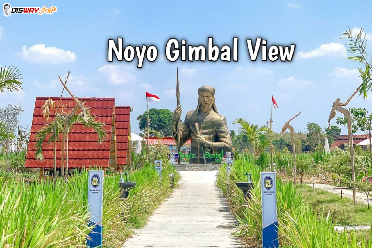 Rekomendasi Liburan Ramah Keluarga: Wisata Terbaru 2024 Noyo Gimbal View di Blora HTM Cuma Rp2000