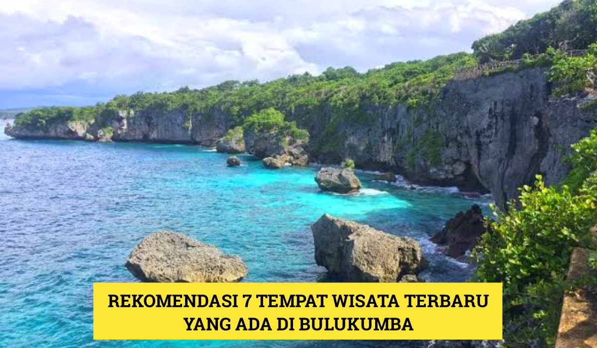 Rekomendasi 7 Tempat Wisata Terbaru 2024 di Bulukumba, Salah Satunya Bak Surga Dunia! Cek Ulasan Lengkapnya