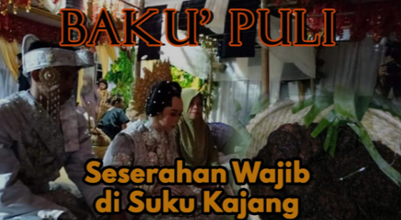 Tradisi Seserahan Unik Baku Puli Oleh Masyarakat Suku Konjo, Sulawesi Selatan