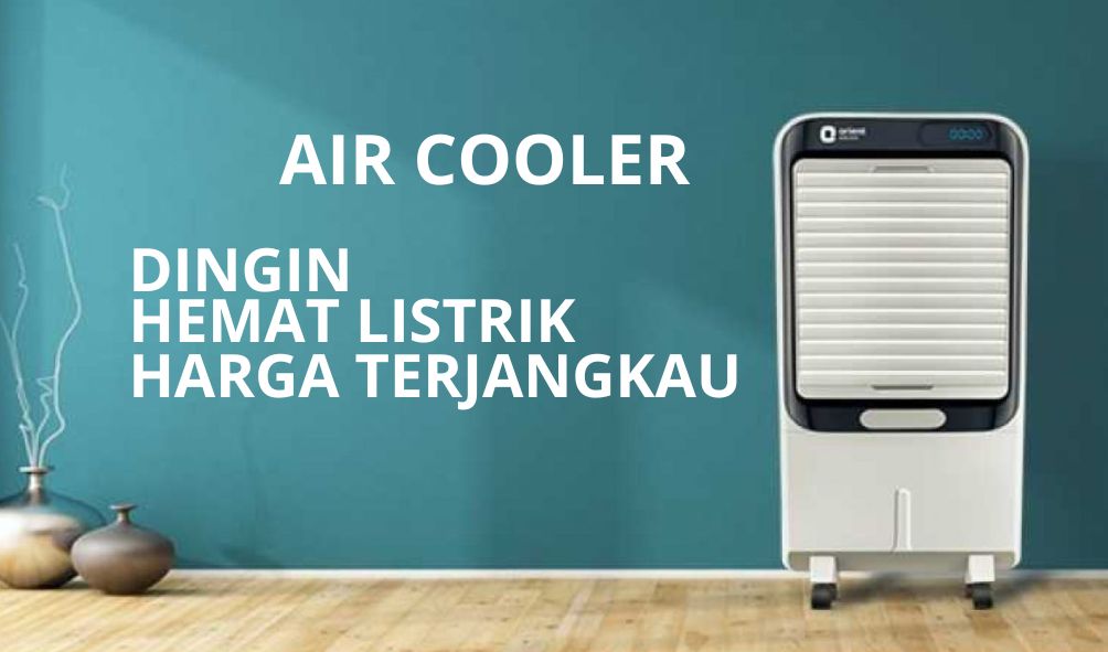 3 Air Cooler Pilihan yang Dingin dan Berkualitas, Lebih Murah dan Hemat Listrik dari AC Portable!!!
