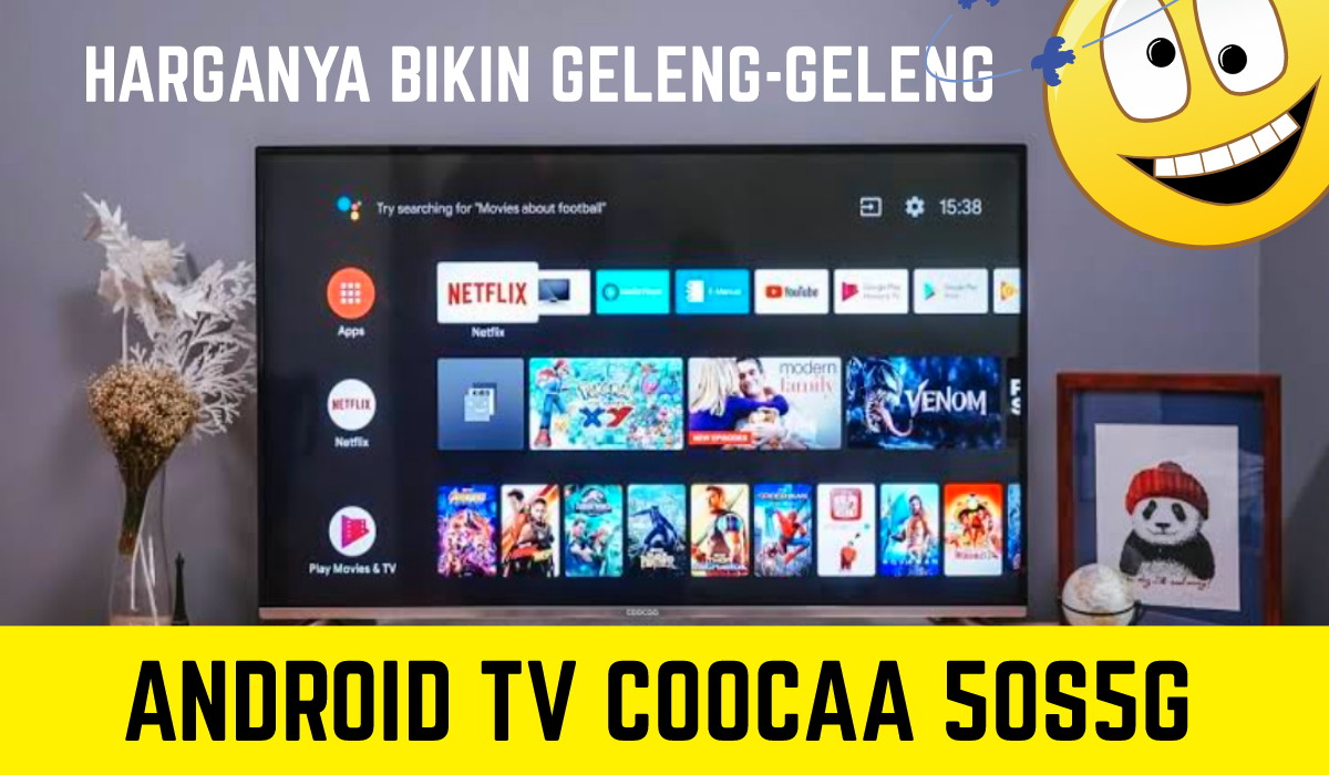  Murah dan Gahar, Inilah Android TV Coocaa 50S5G yang Akan Membuatmu Geleng-Geleng Kepala