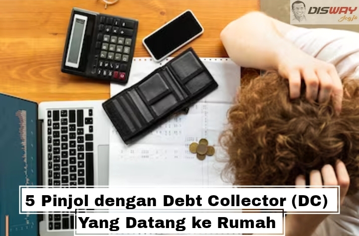 5 Pinjol dengan Debt Collector (DC)  Yang Datang ke Rumah