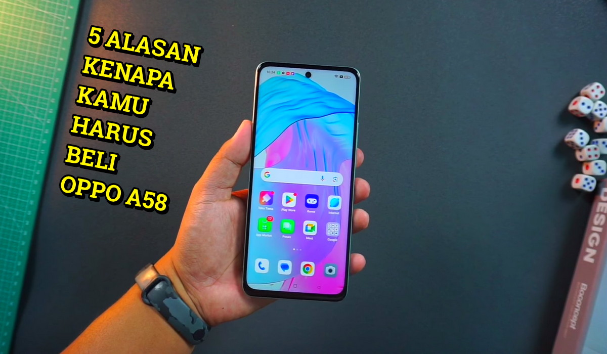 5 Alasan Kenapa Kamu Harus Beli HP Terbaru Oppo A58, Salah Satunya Punya Layar Super Tajam!