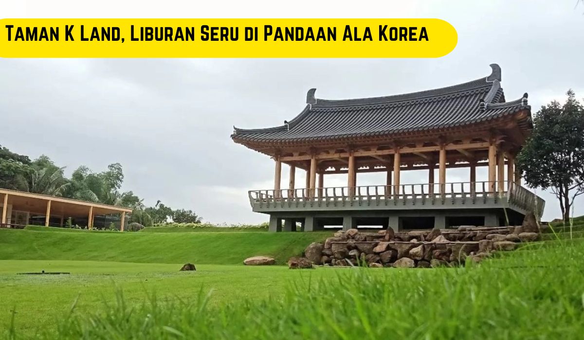 Wisata Terbaru 2024 Taman K Land? Liburan Seru di Pandaan Ala Korea, Simak Ulasan Lengkapnya!