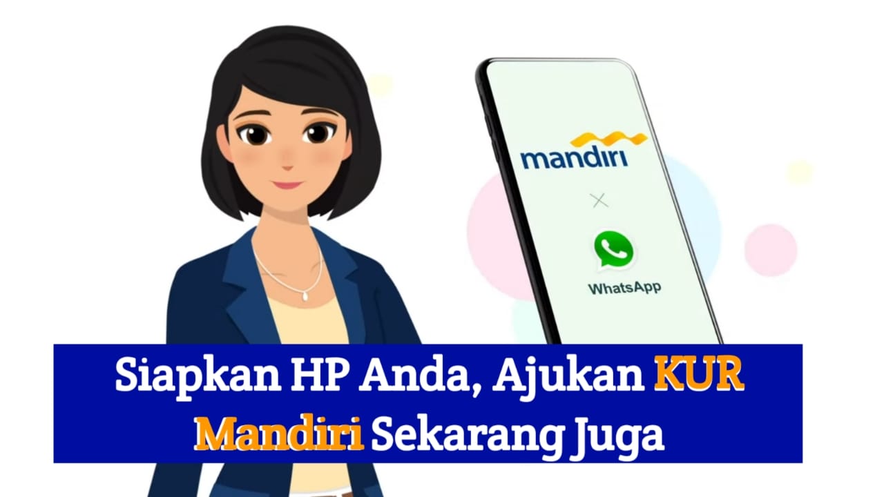 Cukup Siapkan HP Saja: Pinjam KUR Mandiri Rp 10 Juta Sekarang Bisa dari Rumah, Simak Caranya!