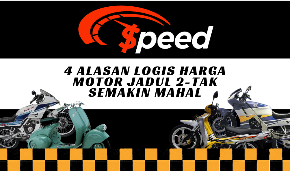 4 Alasan Logis Harga Motor Jadul 2-tak Justru Semakin Mahal