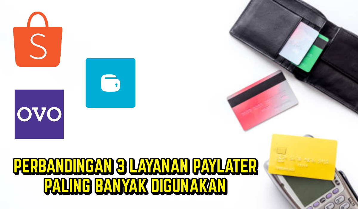 Cermati Ini! Bunga hingga Tenor Pelunasan, Perbandingan 3 Layanan Paylater yang Paling Banyak Digunakan