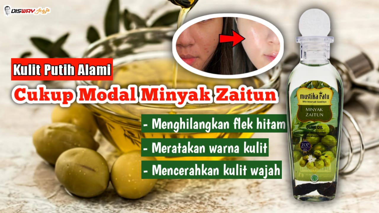 Sudah Nyobain Cara Memutihkan Kulit dengan Minyak Zaitun? Jangan Kaget, Ini 5 Fakta Manfaat Dibaliknya!