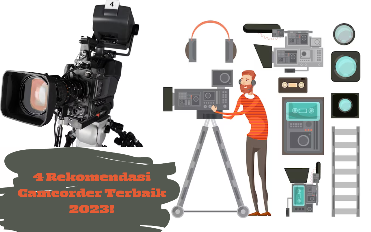 Kamu Lagi Nyari Kamera Yang Buat Merekam Keseharian kamu? Ini adalah 4 Rekomendasi Camcorder Terbaik 2023!