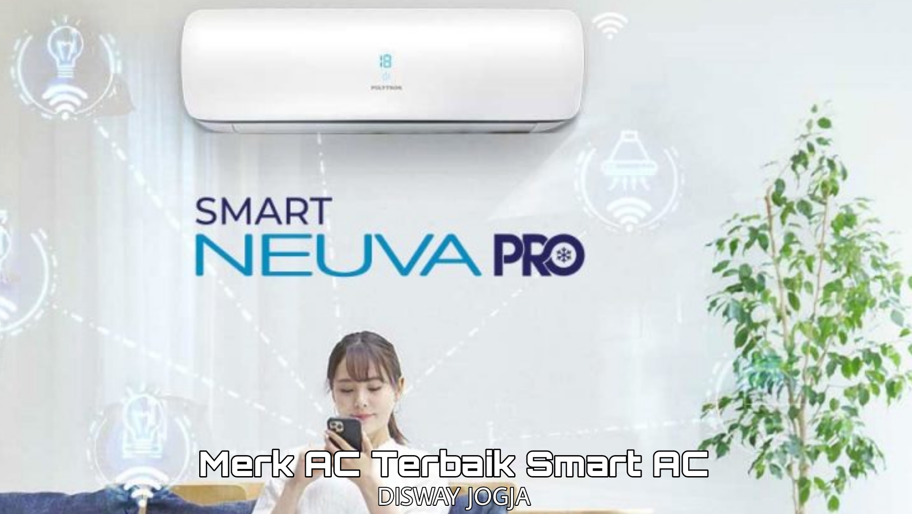 Berikut 5 Merk AC Terbaik, Dilengkapi Fitur IoT dan Bisa Dikendalikan Melalui Smartphone Kamu