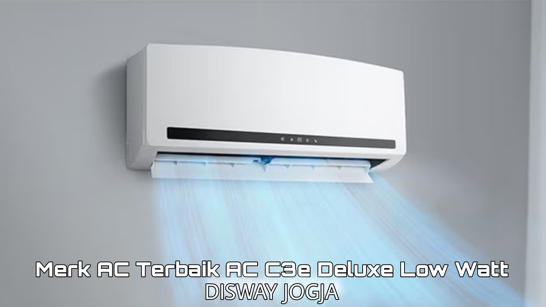 Merk AC Terbaik Gree: AC C3e Deluxe Low Watt Punya Slogan EARTH, Keunggulannya Apa Aja Sih? Yuk Simak Disini