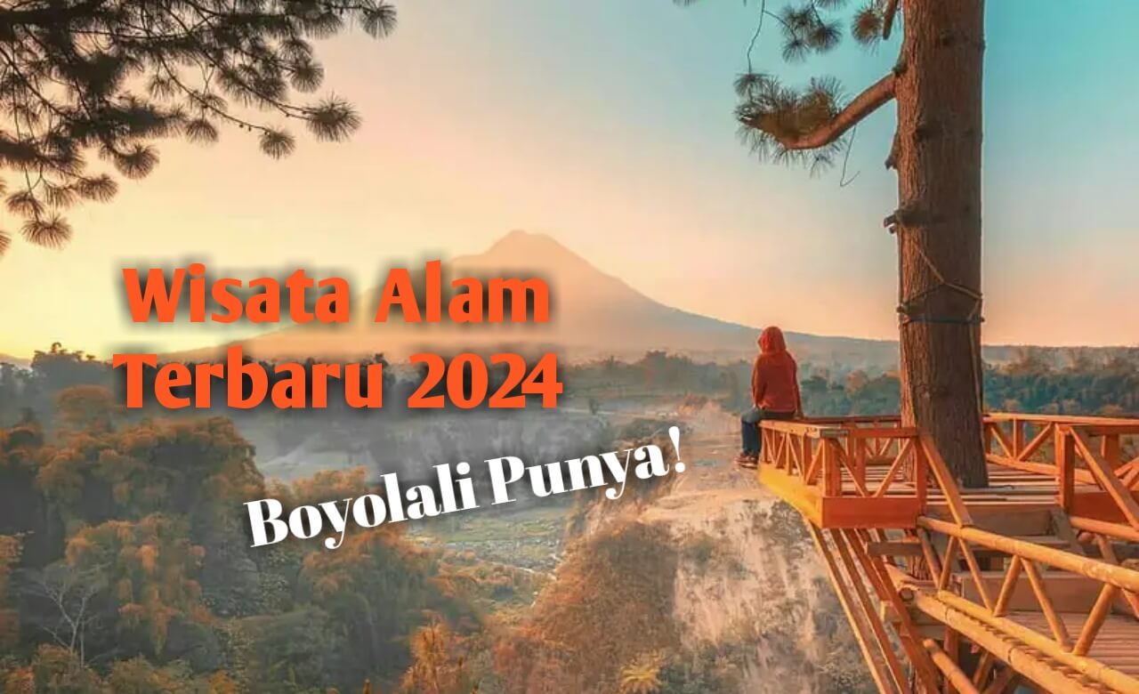 Boyolali Punya! 7 Rekomendasi Wisata Terbaru 2024, Bernuansa Alam Eksotis dan Cocok untuk Healing!
