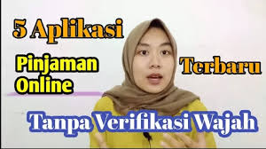 Simak Daftar Pinjol Tanpa Verifikasi Wajah Anti Ribet Dana Langsung Cair