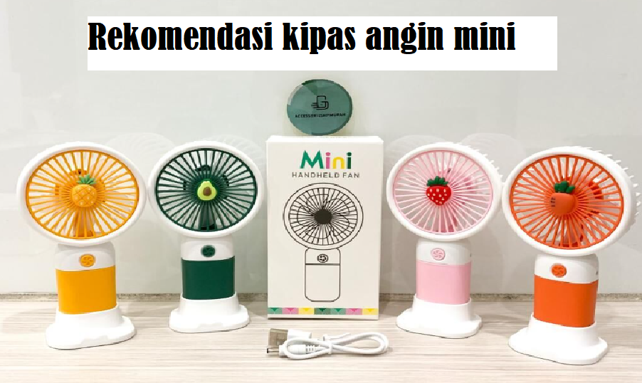 5 Rekomendasi Kipas Angin Mini Murah 2023, Berkualitas dan Tahan Lama