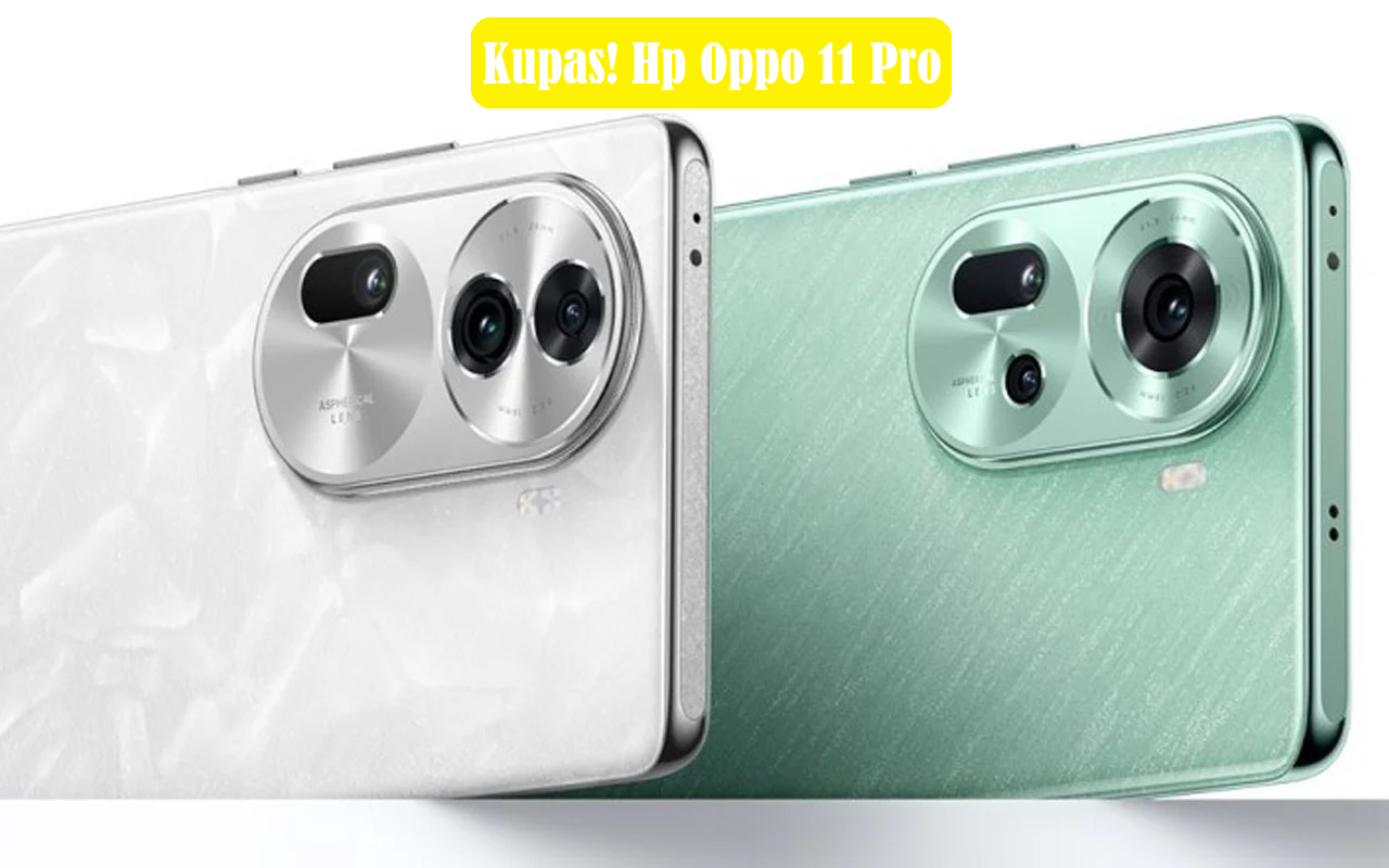 Kupas Tuntas! Hp Oppo Reno 11 Pro yang Hadirkan Kecanggihan Kamera dan Desain Stylish dalam Satu Genggaman