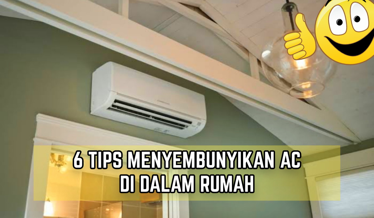  AC di Rumahmu Merusak Interior? Terapkan 6 Tips Ini Untuk Membuatnya Nampak Tersembunyi