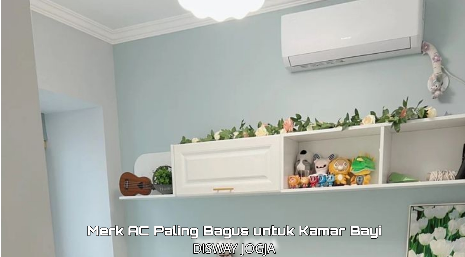 7 Rekomendasi Merk AC Paling Bagus untuk Kamar Bayi, Dijamin Bikin Si Kecil Tidur Pulas