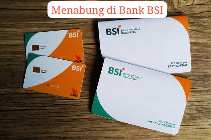 Tips Menabung di Bank Syariah Indonesia (BSI) Mudah dan Aman Tahun 2024!