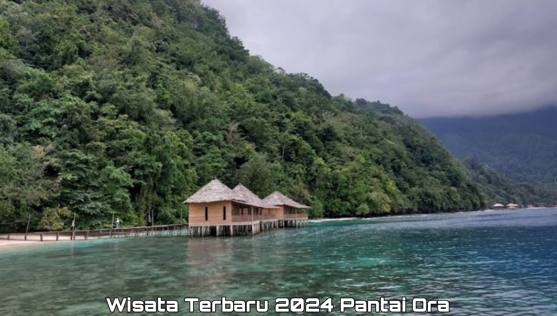 Wisata Terbaru 2024 Pantai Ora, Surga Tersembunyi di Timur Indonesia