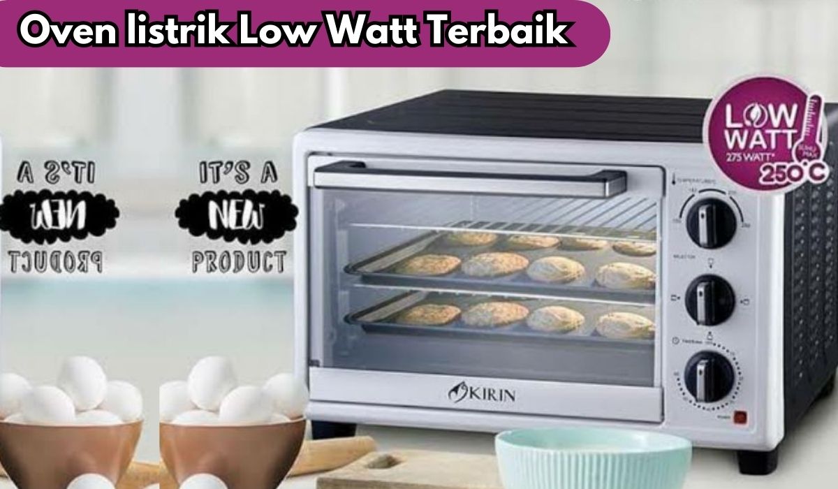 5 Rekomendasi Oven Listrik Low Watt Terbaik, Masak Enak Listrik Aman!