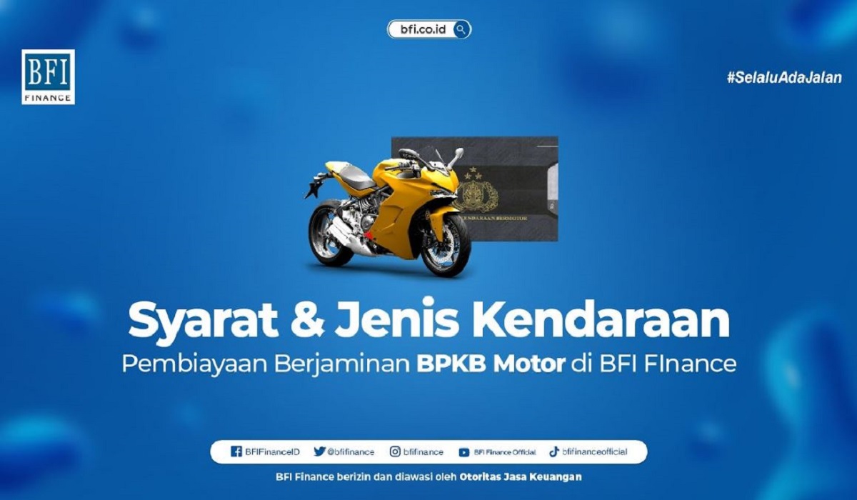 Dana Langsung Cair 24 Jam, Simak Syarat dan Ketentuan Ajukan Gadai BPKB di BFI Finance