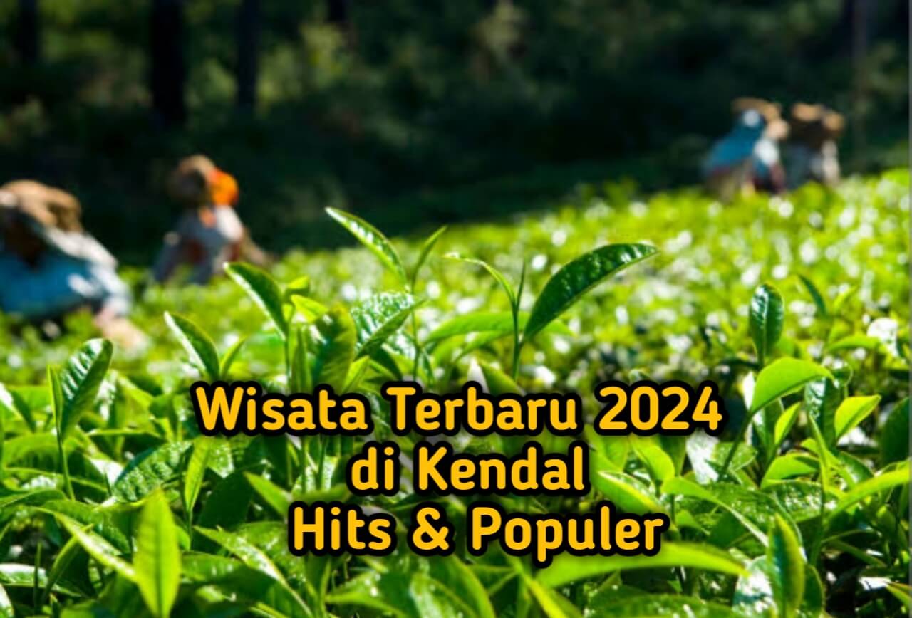 Destinasi Favorit Libur Lebaran di Kendal? 5 Wisata Terbaru 2024 Hits dan Populer Ini Wajib Banget Dikunjungi