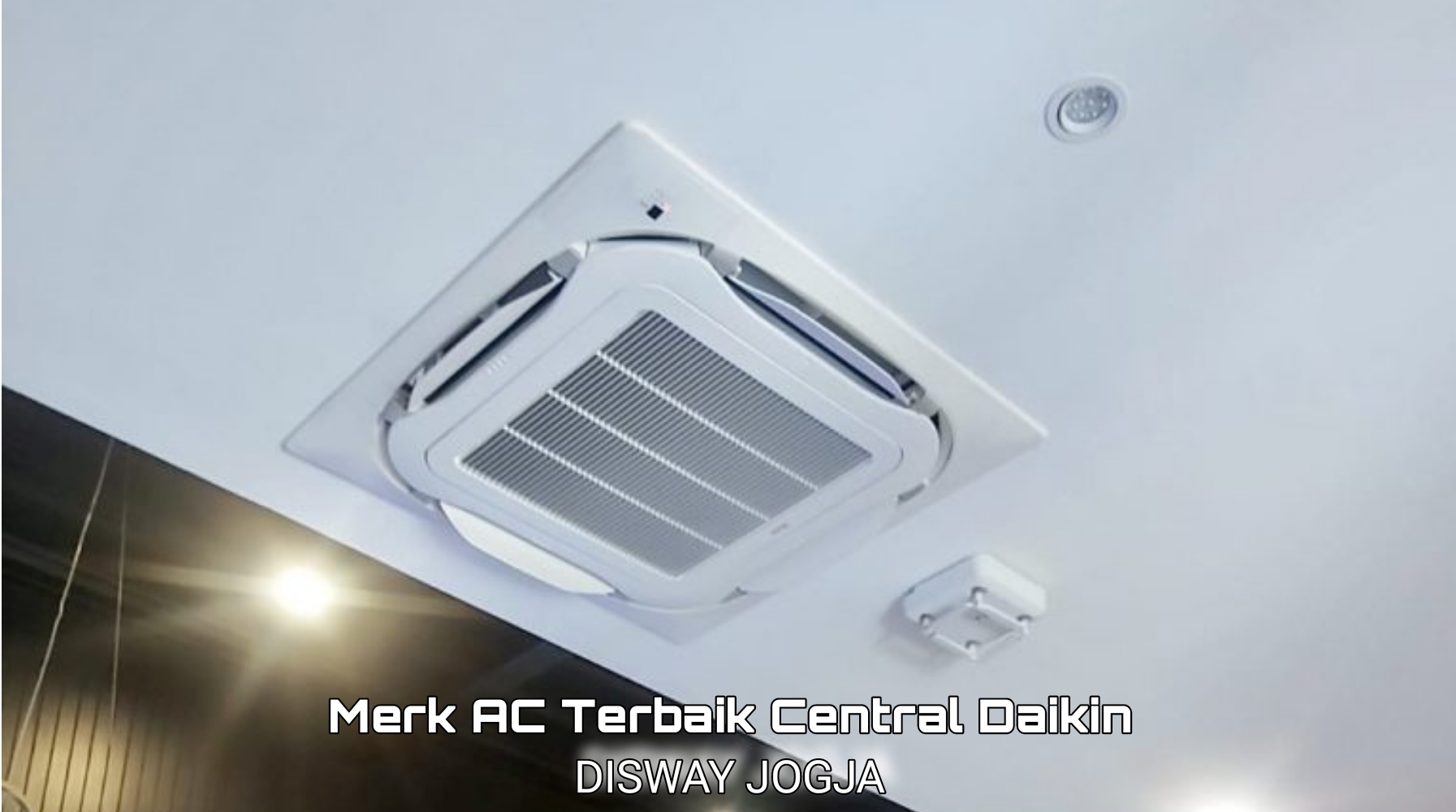 Intip 3 Keunggulan Merk AC Terbaik Central Dari Brand Daikin Berikut Ini