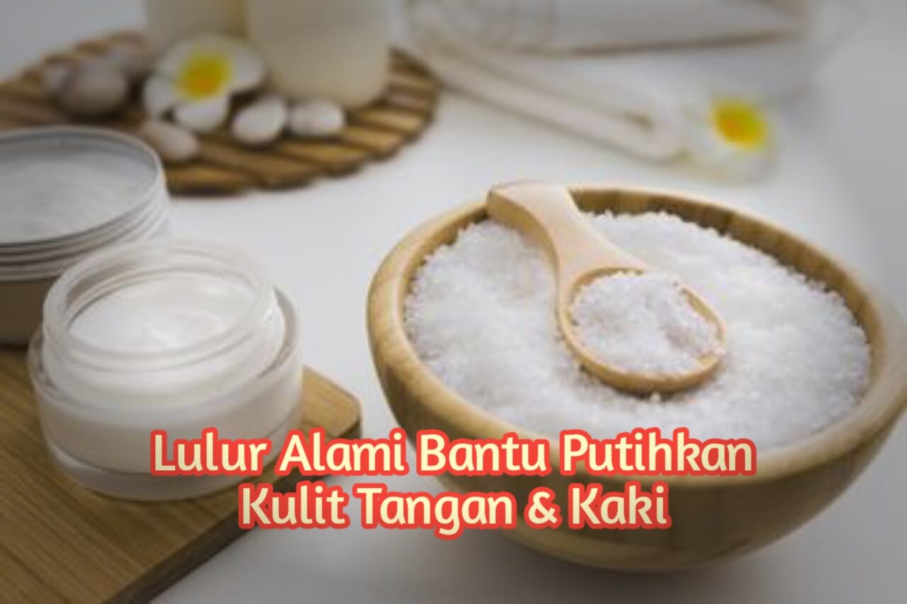 Simak Yuk! 5 Lulur Alami yang Bisa Memutihkan Kulit Tangan dan Kaki dengan Cepat Aman Murah, Cek Disini Ya