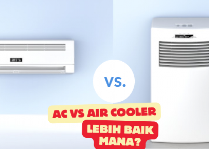 AC Vs Air Cooler, Mana yang Lebih Baik? Dua Perangkat ini Bisa jadi Sumber Referensi Kamu!