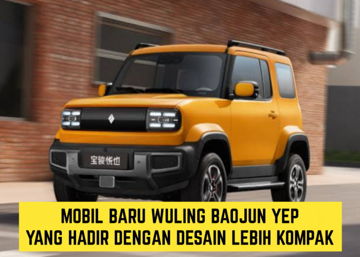 Kenalin Nih !! Mobil Baru 2024 Wuling Baojun Yep, Hadir dengan Desain Lebih Kompak, Harganya Cuma 100 Jutaan