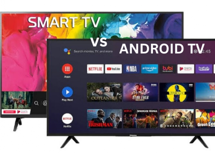 Ternyata Beda TV Android & Smart TV Simak Ulasan ini Agar Anda Dapat Wawasan Baru!