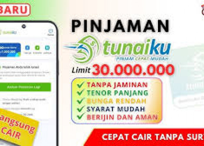 Butuh Uang 30 Juta Cepat? Simak 7 Panduan Pengajuan Pinjol Tunaiku Limit Tinggi, Terdaftar Resmi Di OJK