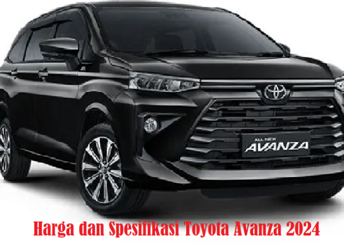 Siap Tampil!! Mobil Baru Toyota Avanza 2024, Pilihan Tepat yang Lebih Modern dan Bertenaga