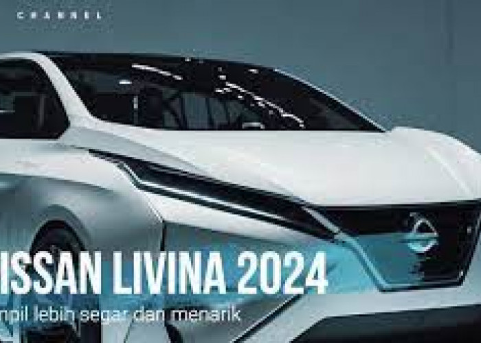 Mau Mudik Lebaran 2024? Yuk Cobain Nissan Livina, Mobil Terbaru 2024, Cek Sekarang Harganya!