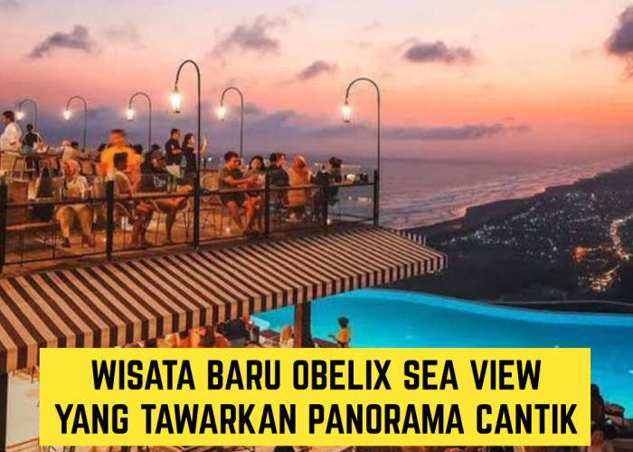 Terbongkar!! Inilah Wisata Baru Obelix Sea View Jogja, Tawarkan Panorama Cantik dari Atas Bukit