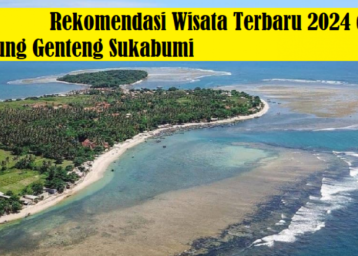 Eksplorasi Wisata Terbaru 2024: 7 Destinasi Hidden Gem di Ujung Genteng Sukabumi, dari Pantai hingga Curug!