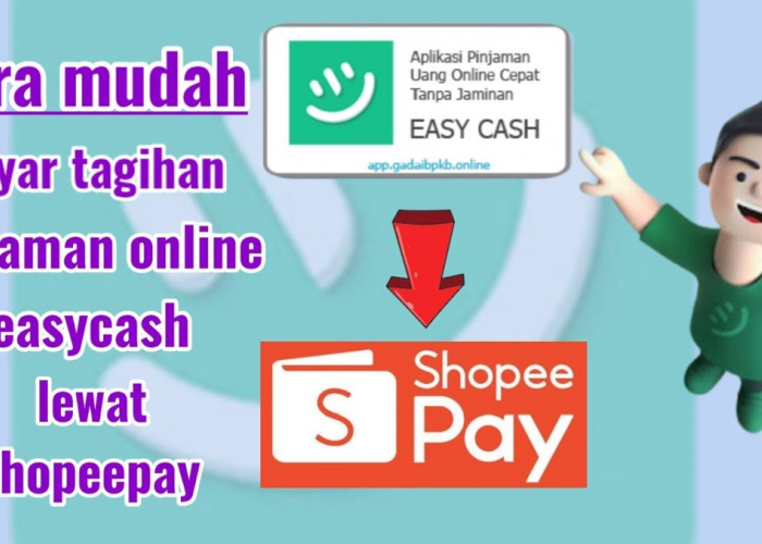 Cara Bayar Easy Cash Lewat Shopeepay 2023 dengan Mudah dan Efisien, Cek Disini!