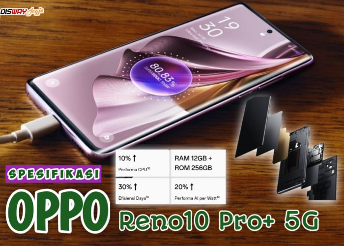 Tidak Perlu Kamera DSLR, HP Terbaru 2024 dari OPPO Reno10 Pro+ 5G Punya Kamera Super Mantap