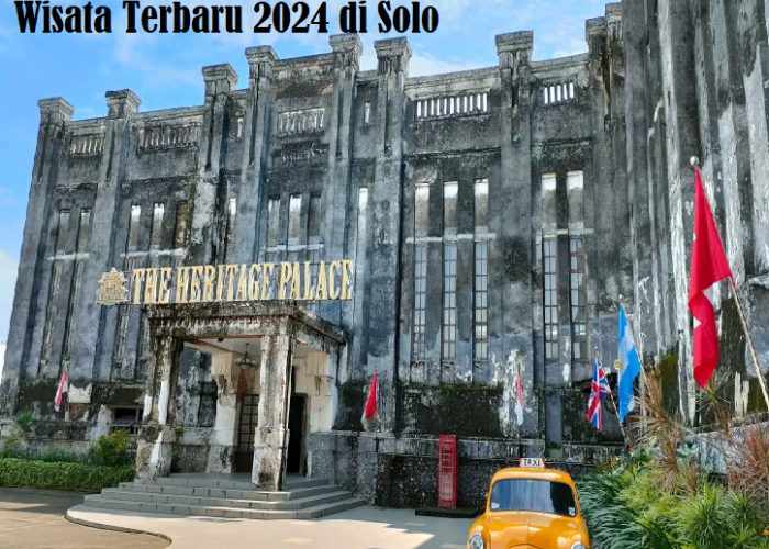 The Heritage Palace Solo:  Wisata Terbaru 2024? Wujudkan Impian Liburan Ala Eropa Klasik di Jateng