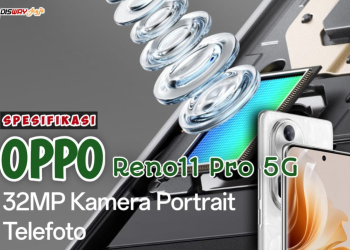 Hasil Kamera Sebening Kristal, Pantau Spesifikasi OPPO Reno11 Pro 5G Release HP Terbaru 2024 