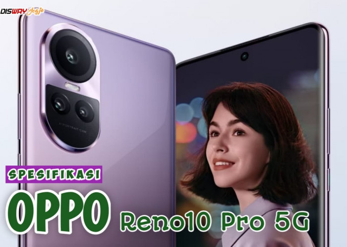 Jangan Asal Beli, Kepoin Dulu Nih HP Terbaru 2024 dari OPPO Reno10 Pro 5G Kamera Canggih Tanpa Lawan