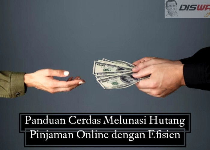 Panduan Cerdas Melunasi Hutang Pinjaman Online dengan Efisien