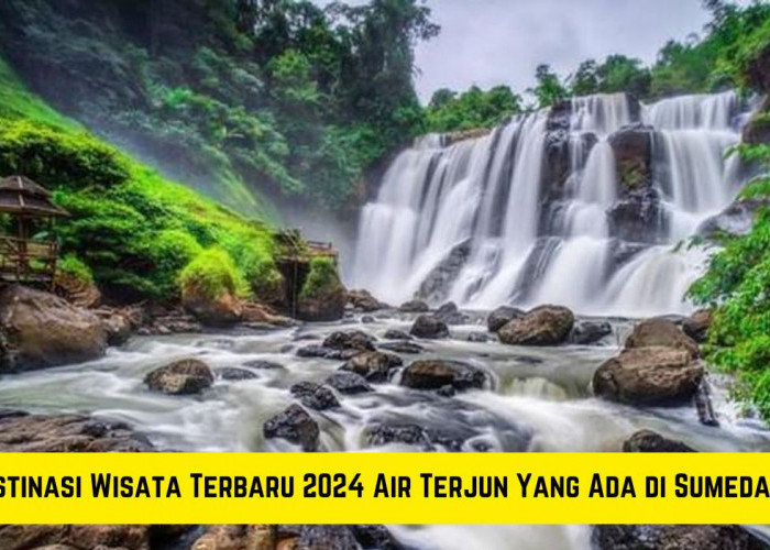 5 Destinasi Wisata Terbaru 2024 Air Terjun di Sumedang? Pesona Keindahan Alam, Cocok Untuk Hiling dan Liburan!