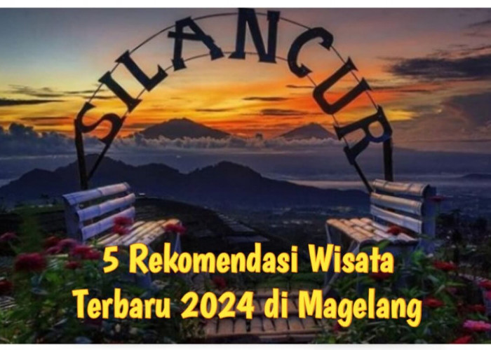 Libur Lebaran Bareng Keluarga? Ini 5 Rekomendasi Wisata Terbaru 2024 di Magelang, Bikin Liburan Makin Betah