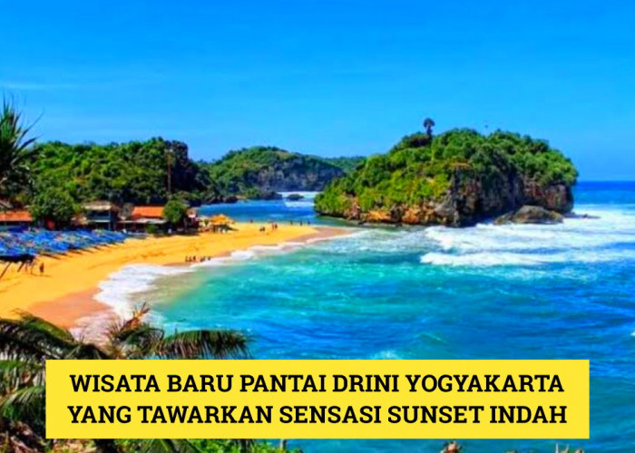 Sensasi Nikmati Sunset Paling Indah: Wisata Terbaru 2024 Pantai Drini Yogyakarta, Buka 24 Jam!