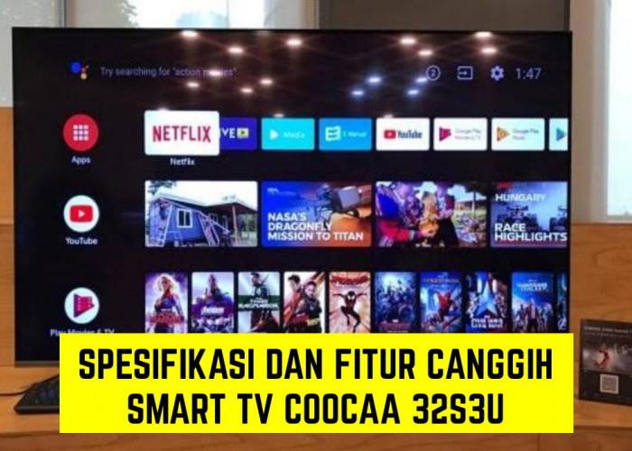 Cuma 1 Jutaan, Inilah Smart TV Coocaa 32S3U Lengkap dengan Spesifikasi Canggihnya
