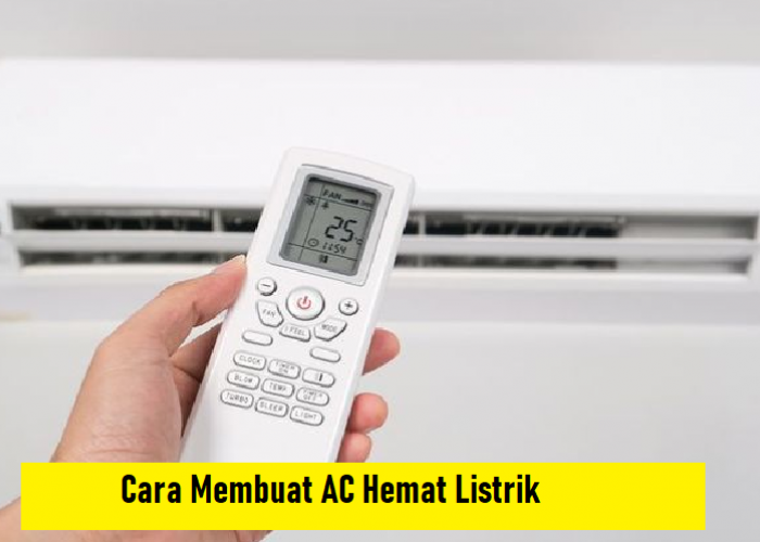 Simak 4 Tips Membuat AC Hemat Listrik, Tagihan Aman Dijamin Anti Jebol